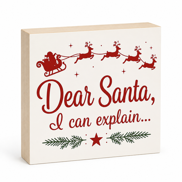 Decorative sign with 'Dear Santa, I can explain...' text and Christmas elements on a white background.