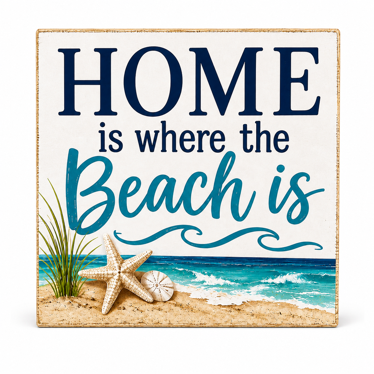 A square decorative sign with a distressed wood border and the phrase “HOME is where the Beach is” in navy and teal lettering above a beach scene with sand, ocean, grass, and starfish.