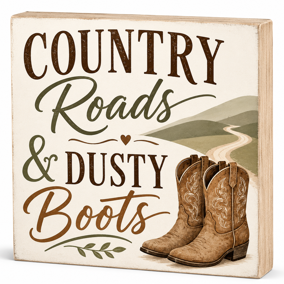 Decorative sign with 'Country Roads & Dusty Boots' text and cowboy boots on a scenic background.