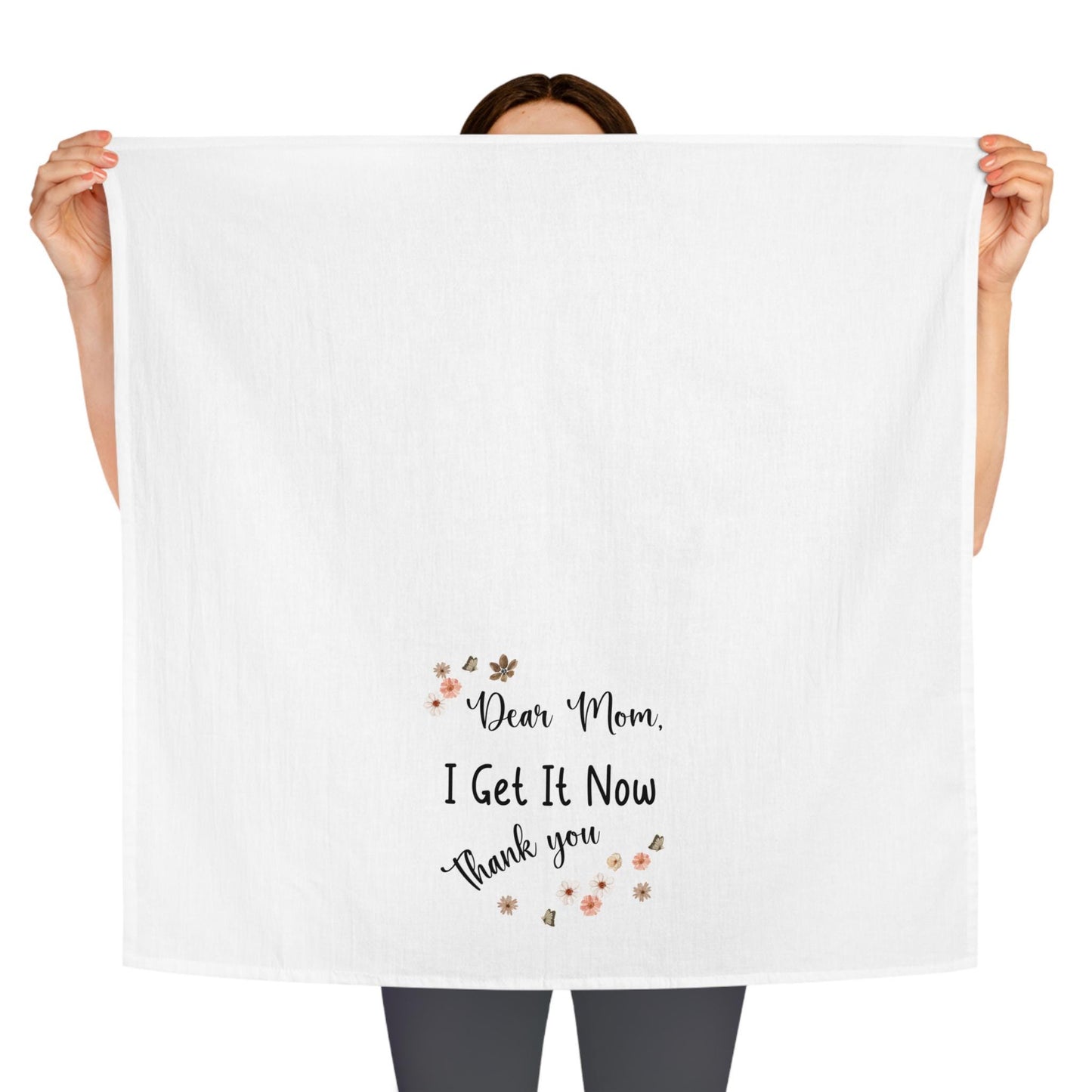 Dear Mom I Get It Now Thank You Kitchen Towel, Funny Mothers Day or Birthday Gift, Sentimental Mom Appreciation Decor