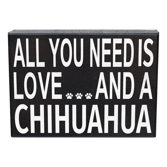 All You Need Is Love And A Chihuahua Sign