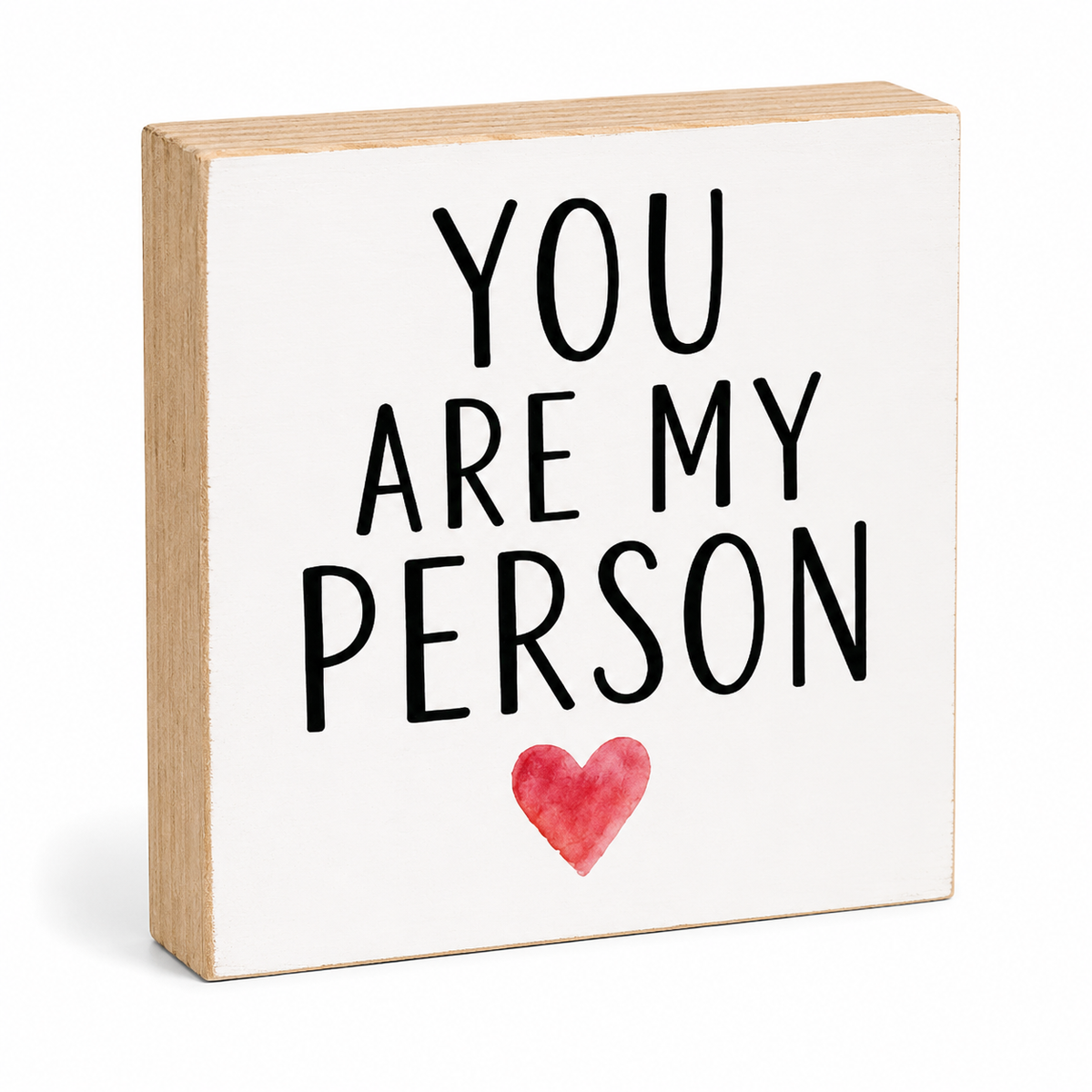A square wooden block sign with a white front panel that reads 'YOU ARE MY PERSON' in black lettering and features a small red watercolor heart below. The natural wood sides are visible, and the sign is photographed on a clean white background.