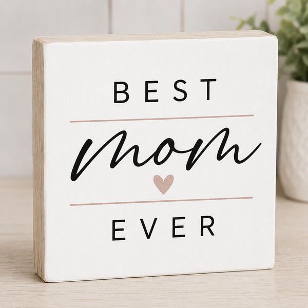 Decorative sign with 'Best Mom Ever' text on a white background