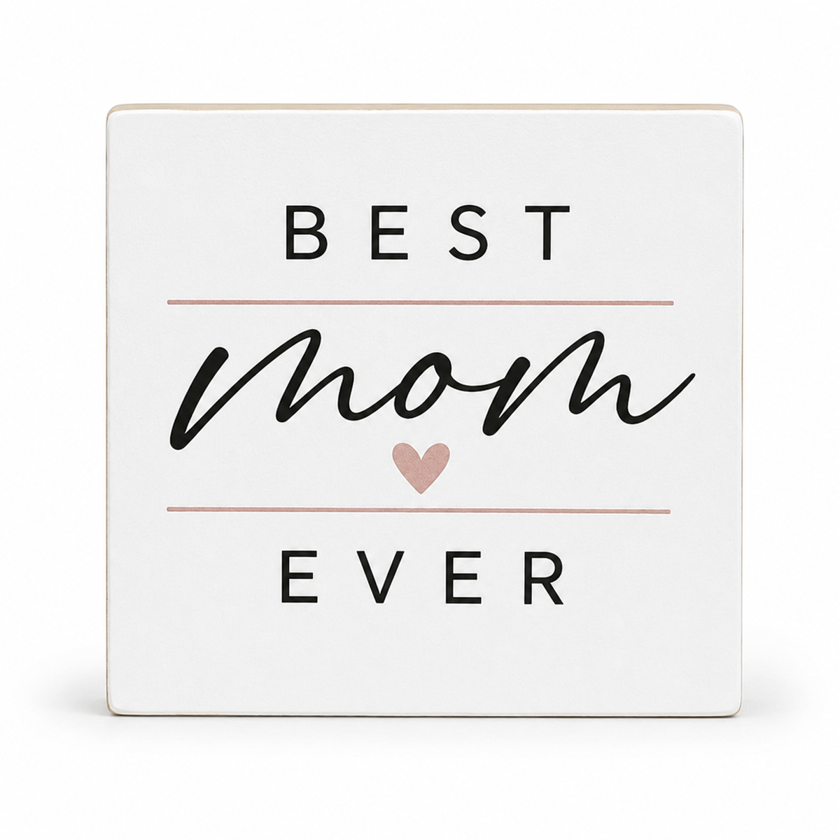 A square white ceramic sign with a thin beige border, featuring the text 'BEST mom EVER' in black, accented by thin pink horizontal lines and a small pink heart.