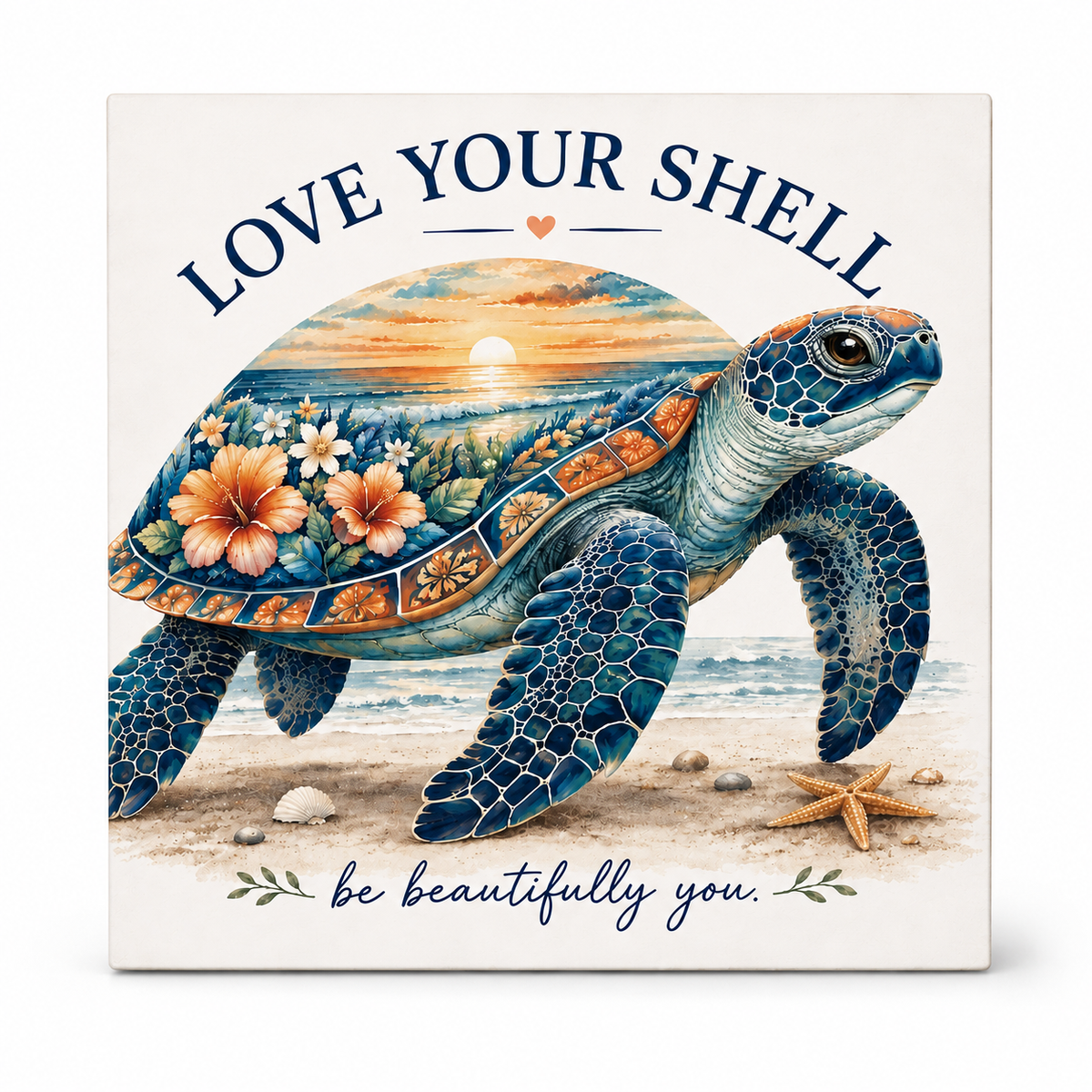 Square ceramic tile sign featuring a colorful illustration of a sea turtle on a beach with the text 'LOVE YOUR SHELL' at the top and 'be beautifully you.' at the bottom.