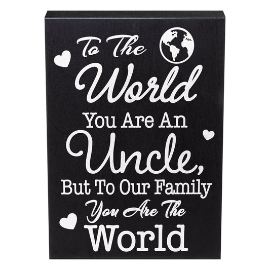 To the World you are an Uncle