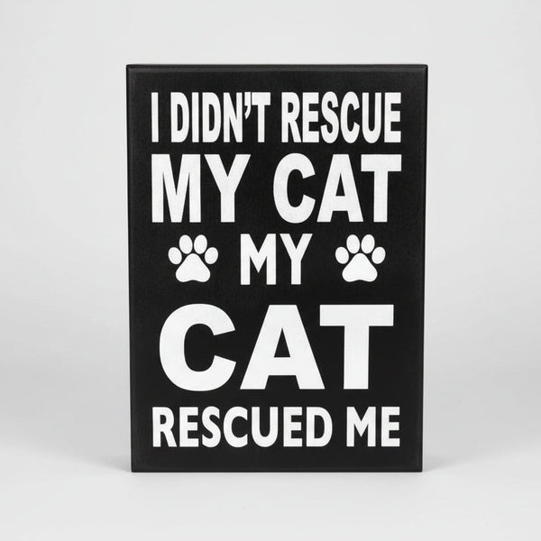 Cat Mom Gifts, I Didn't Rescue My Cat My Cat Rescued Me Wooden Sign, Cat Decor
