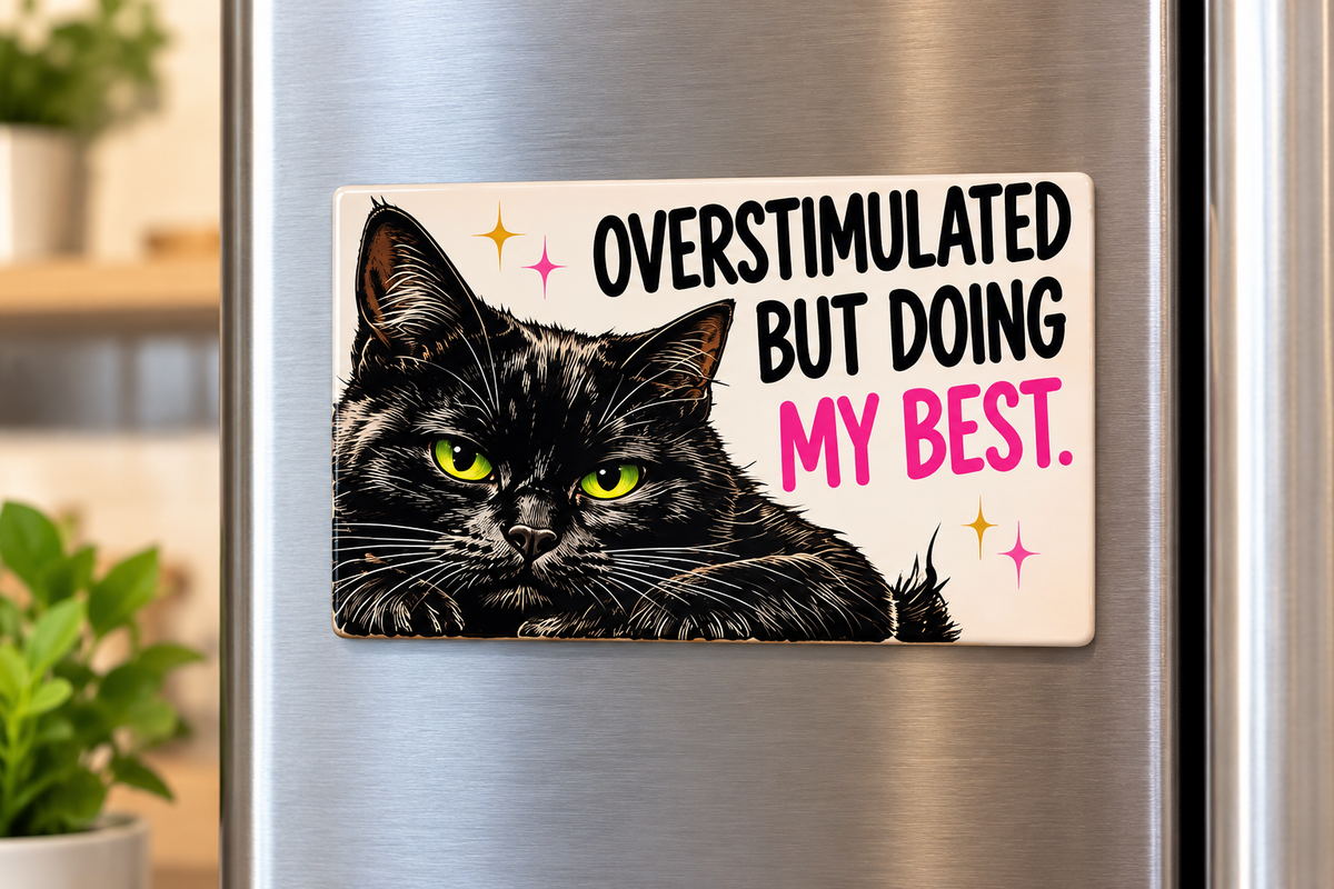 Overstimulated But Doing My Best - Cute But Morbid Magnet