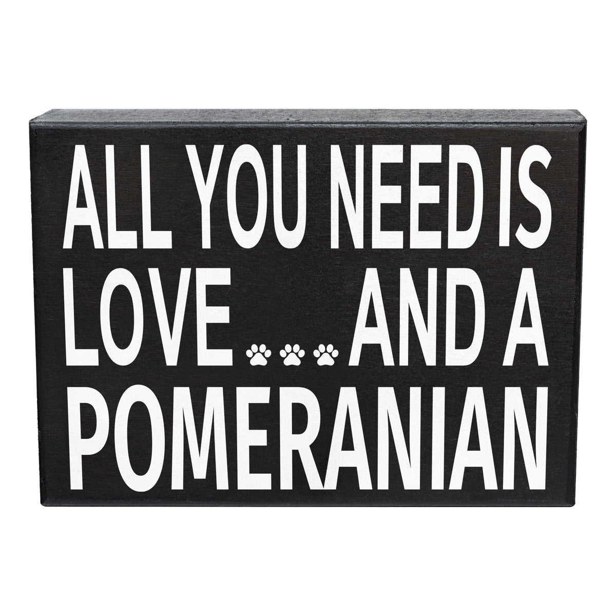 All You Need Is Love And A Pomeranian Sign and Gift