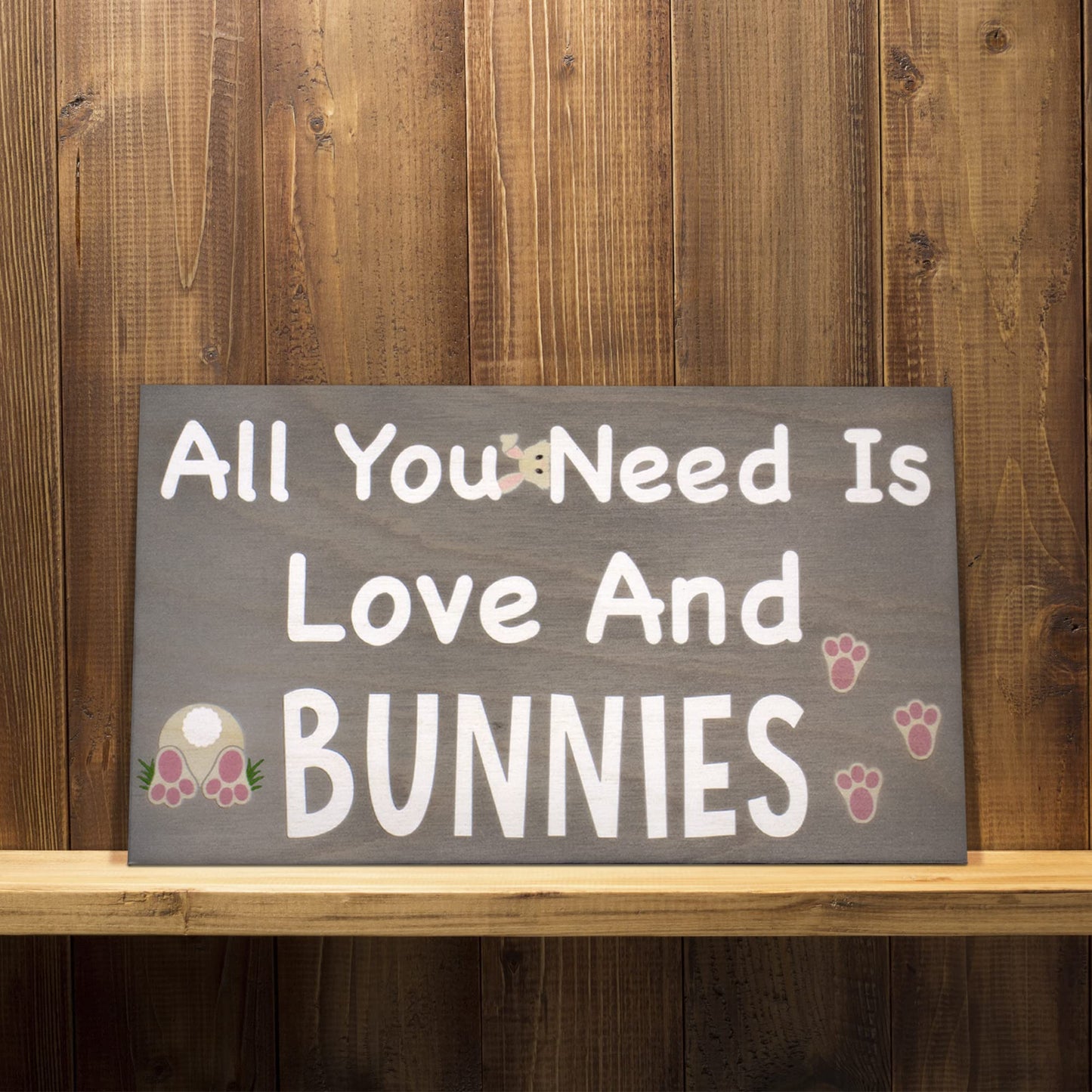 All You Need is Love and Bunnies Sign