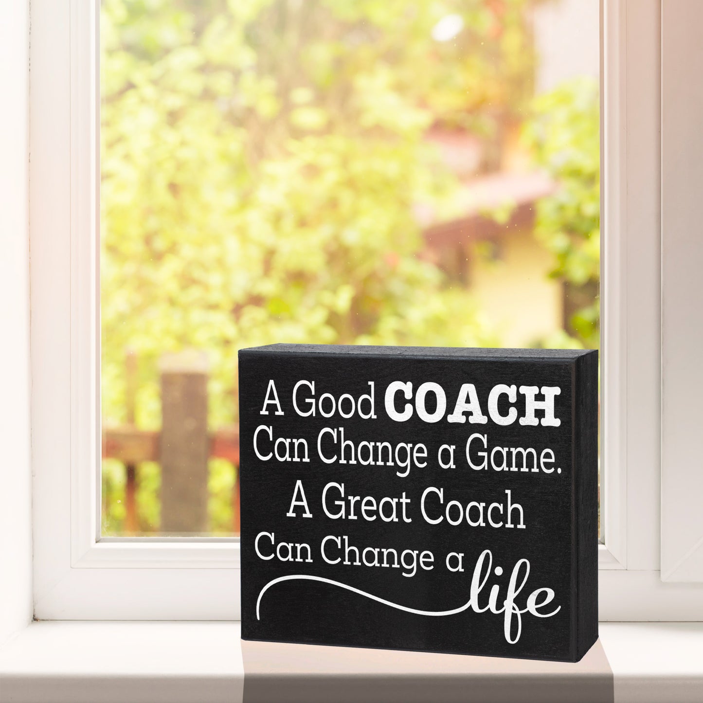 A Good Coach Can Change a Game, A Great Coach Can Change a Life Wooden Sign