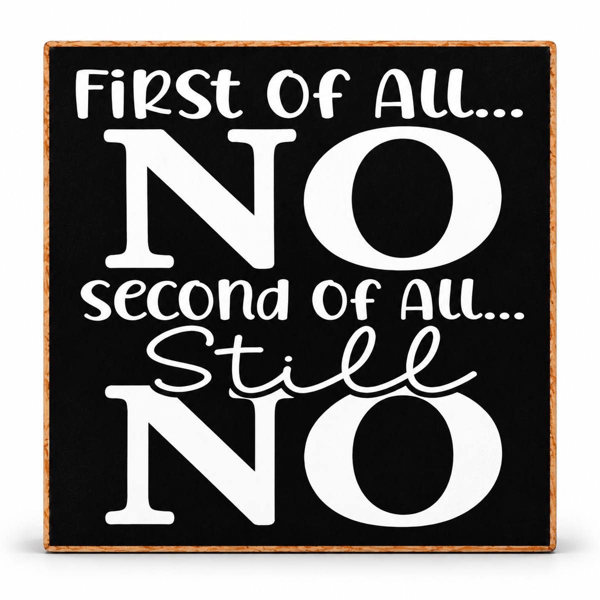 Square decorative wall sign with a black face, white typographic text reading 'First of all.