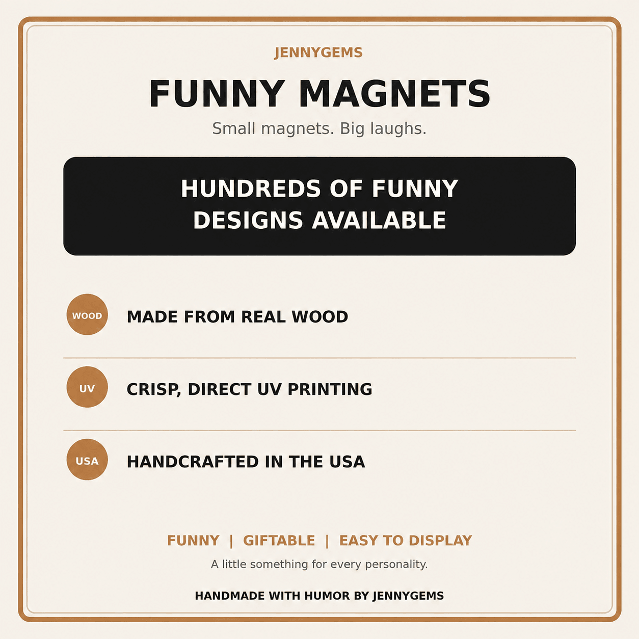 A promotional graphic for JennyGems Funny Magnets, featuring a beige background with a thin brown border. The text highlights that the magnets are made from real wood, have crisp direct UV printing, and are handcrafted in the USA.