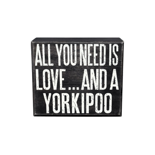 All You Need Is Love and a Yorkipoo Wooden Sign