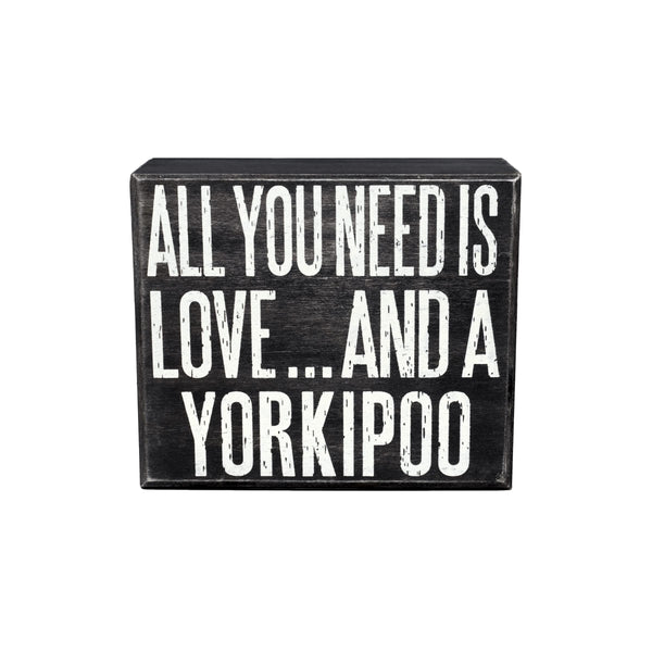 All You Need Is Love and a Yorkipoo Wooden Sign