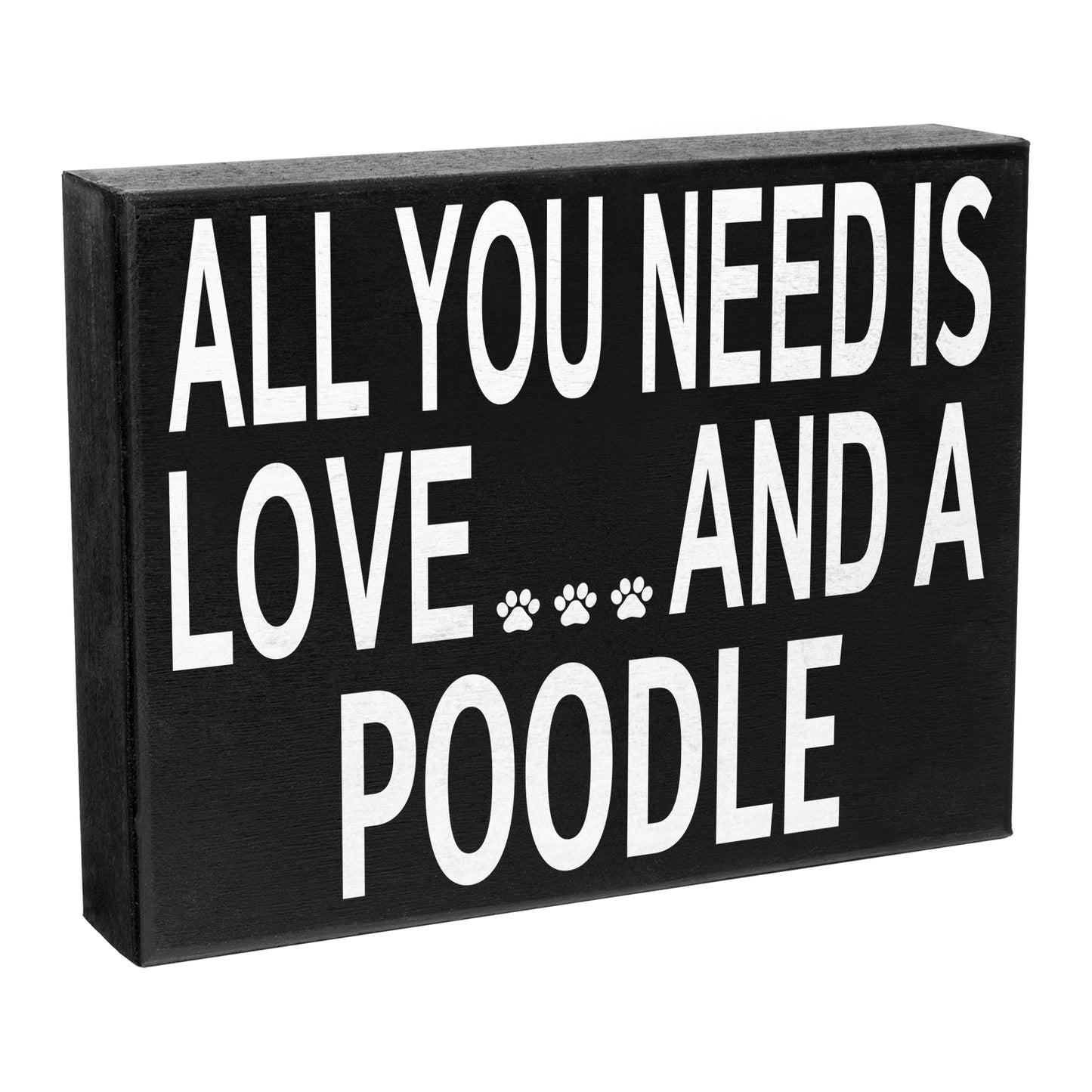 JennyGems Poodle Sign, All You Need Is Love and a Poodle, Wood Sign, 8x6 Inches, Poodle Mom, Poodle Gifts, Poodle Decor, American Made
