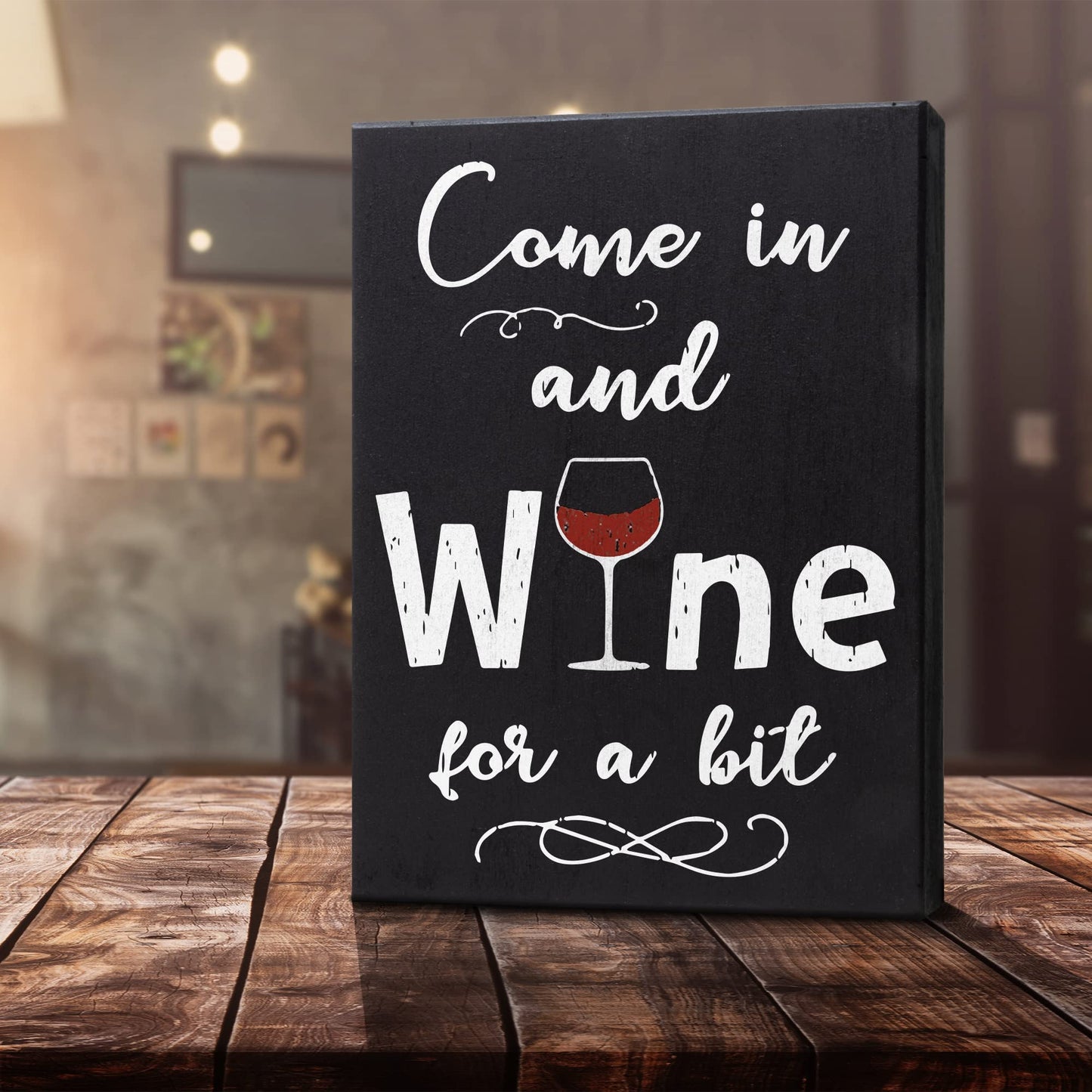 Come in and Wine for a Bit Sign an Gift