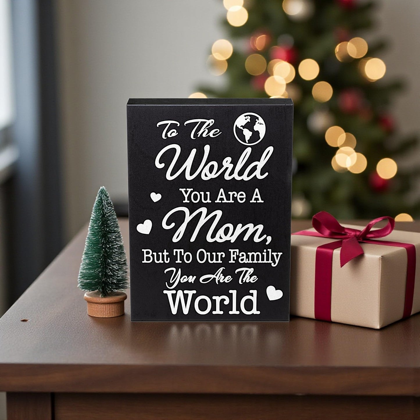 To Our Family You Are The World, But to our Family, You Are the World - Mom Gift Sign