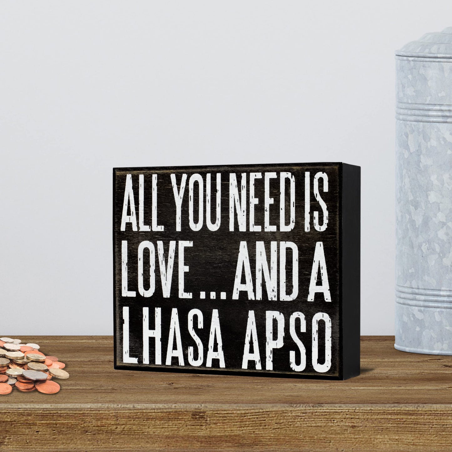 All You Need Is Love and a Lhasa Apso Wooden Sign
