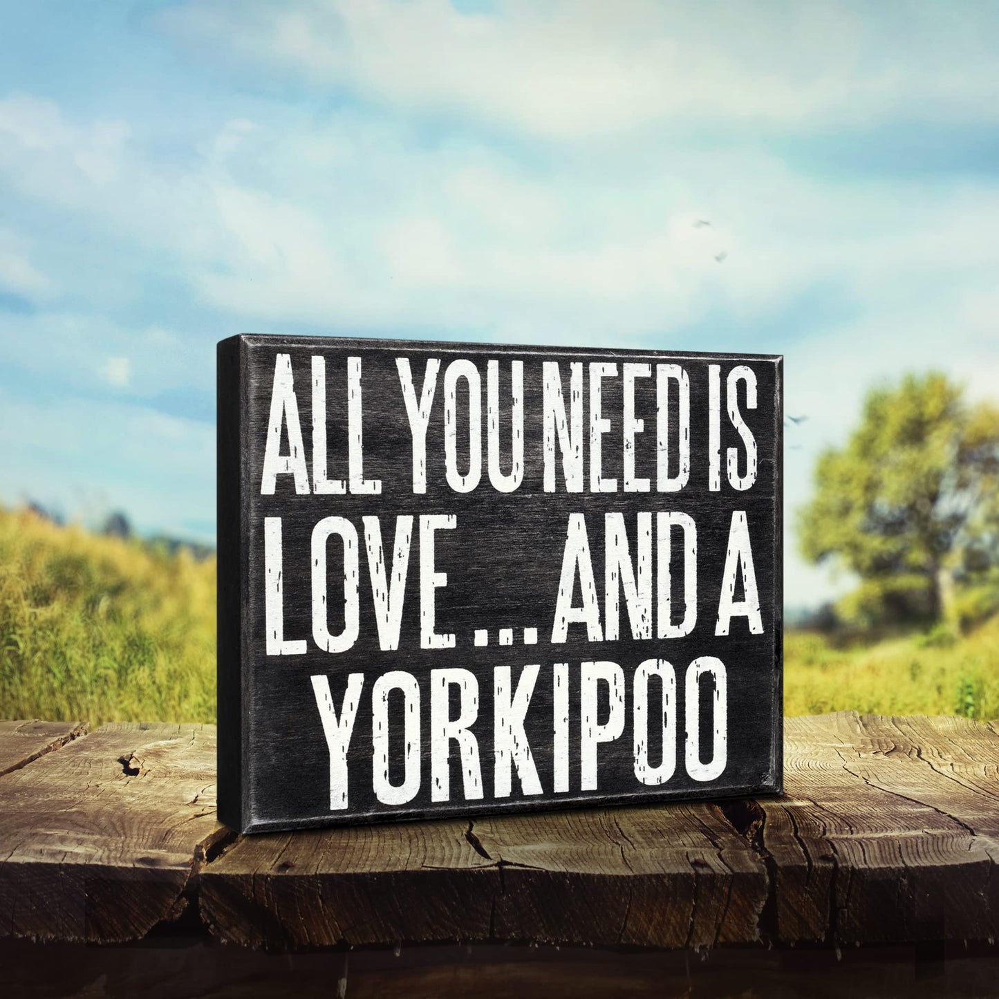 All You Need Is Love and a Yorkipoo Wooden Sign