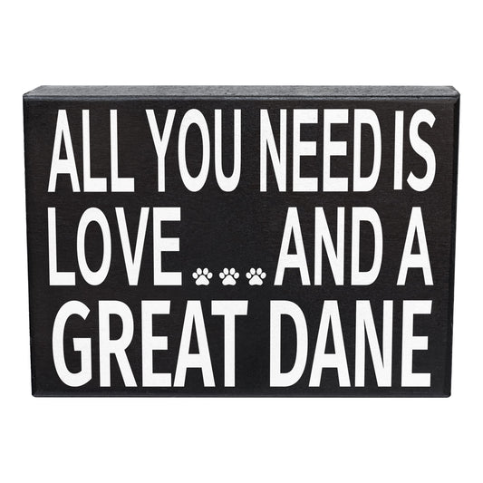 All You Need is Love and a Great Dane Wooden Sign