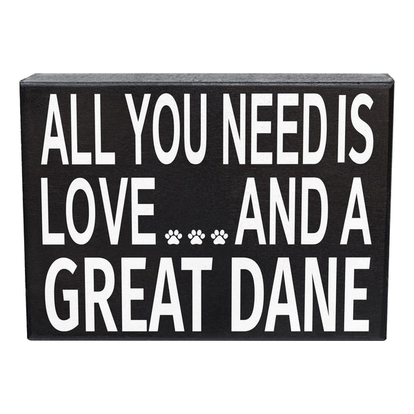 All You Need is Love and a Great Dane Wooden Sign