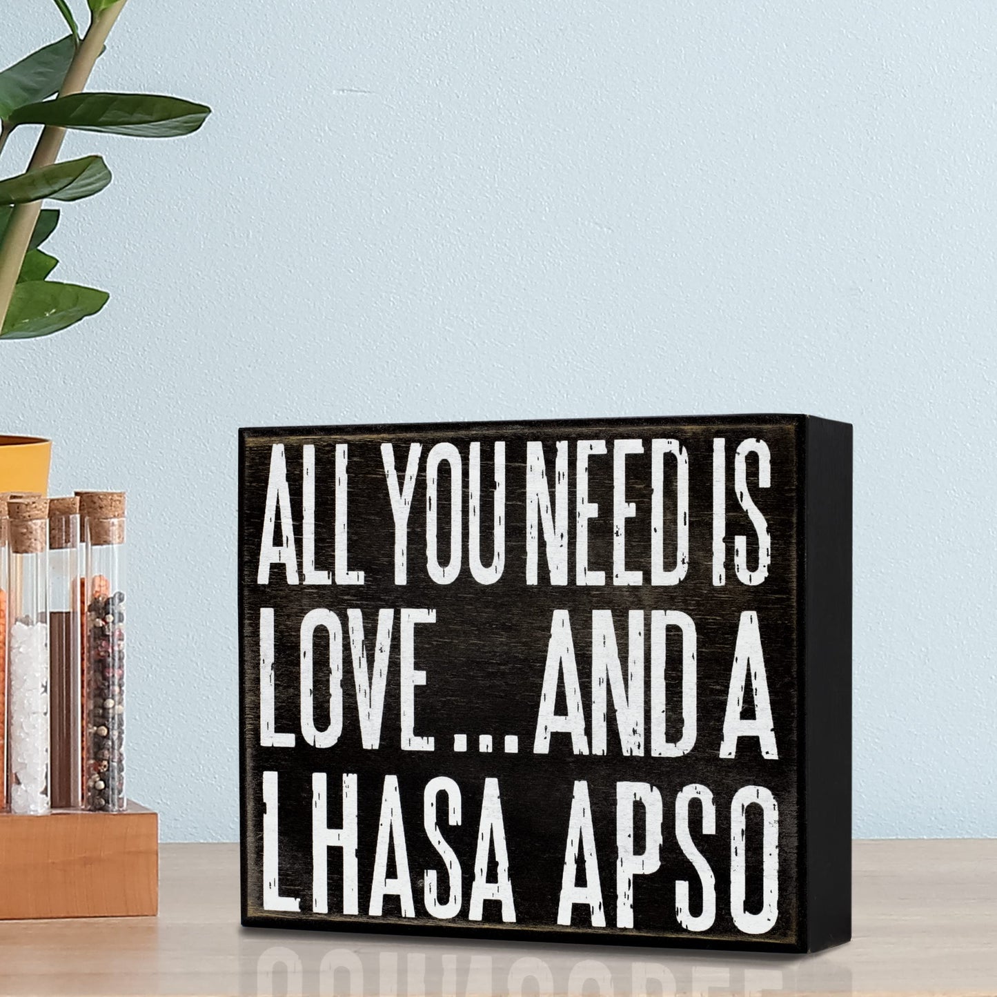 All You Need Is Love and a Lhasa Apso Wooden Sign