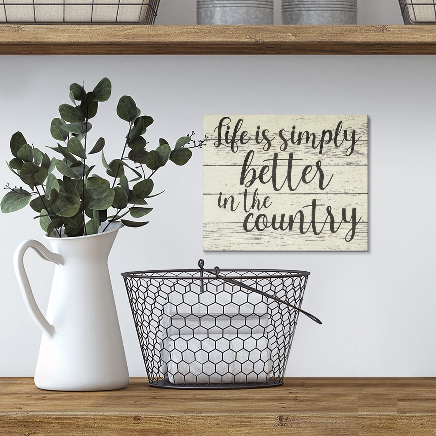 Life Is Simply Better In The Country Wooden Sign