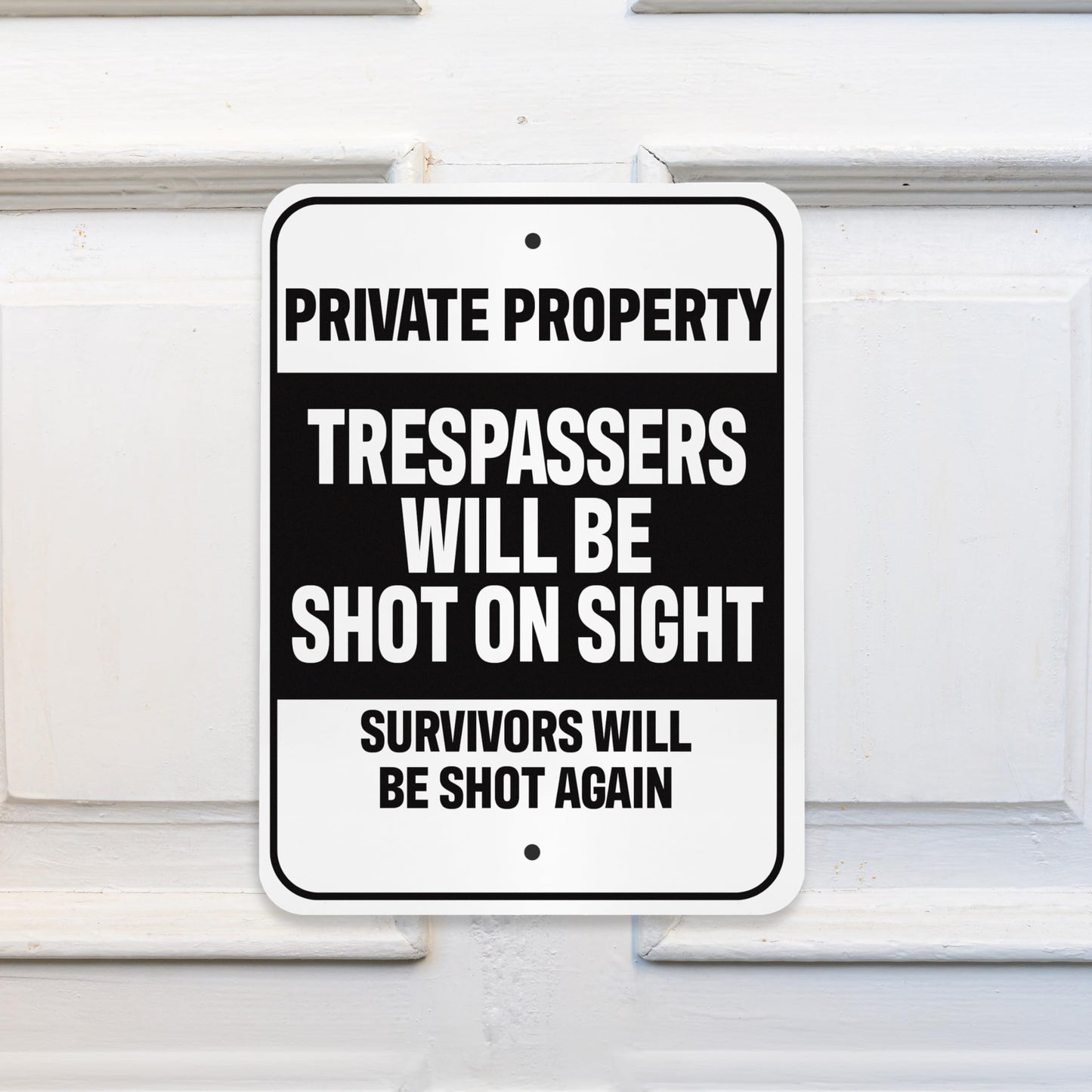 Trespassers Will Be Shot On Sight Private Property Funny Sign Indoor Outdoor