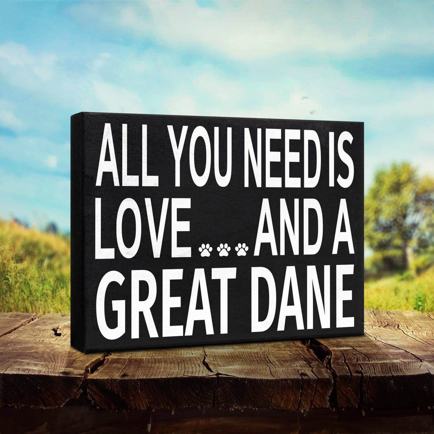 All You Need is Love and a Great Dane Wooden Sign
