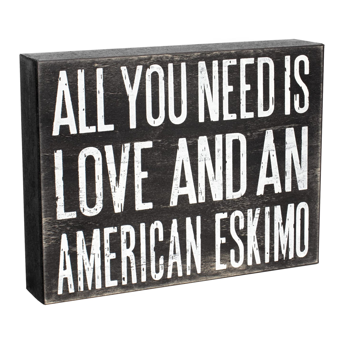 All You Need is Love and an American Eskimo Sign
