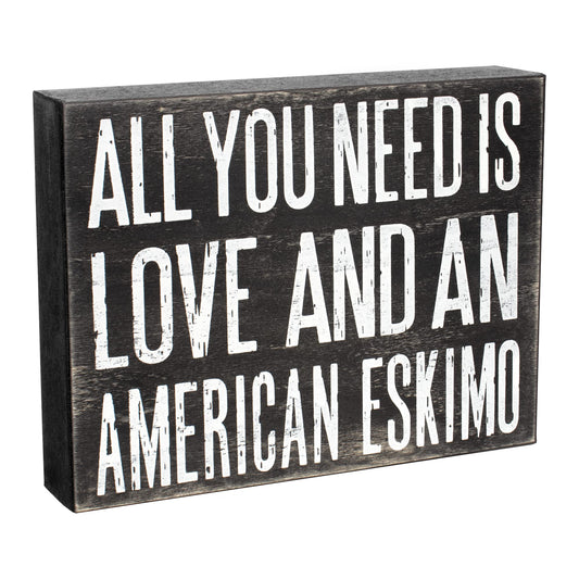 All You Need is Love and an American Eskimo Sign