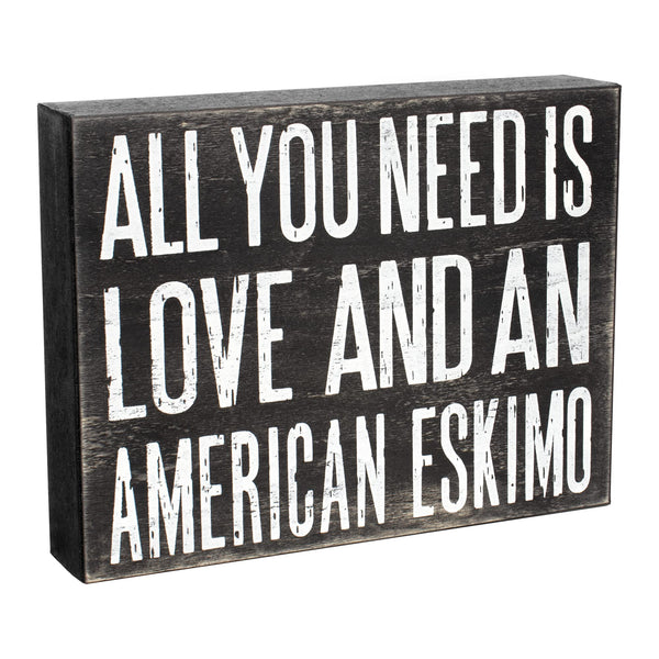 All You Need is Love and an American Eskimo Sign
