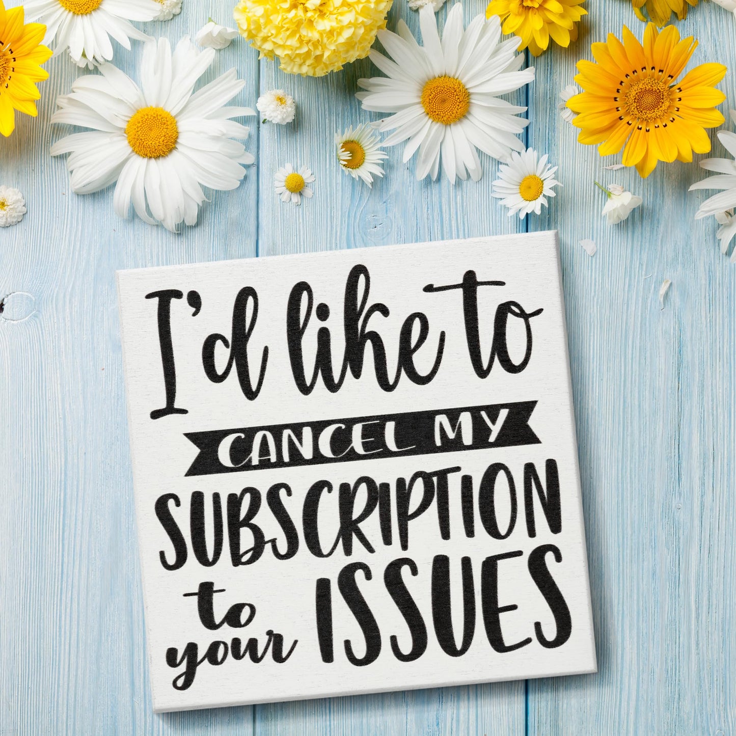 JennyGems Funny Friend Gifts, Cancel My Subscription To Your Issues Wooden Sign, Gift for Coworkers, Sarcastic Humor, Desk Decor and Wall Hanging, Made in USA