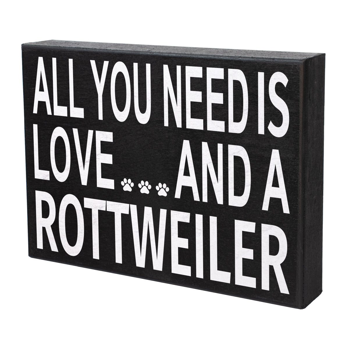 All You Need Is Love And A Rottweiler Sign