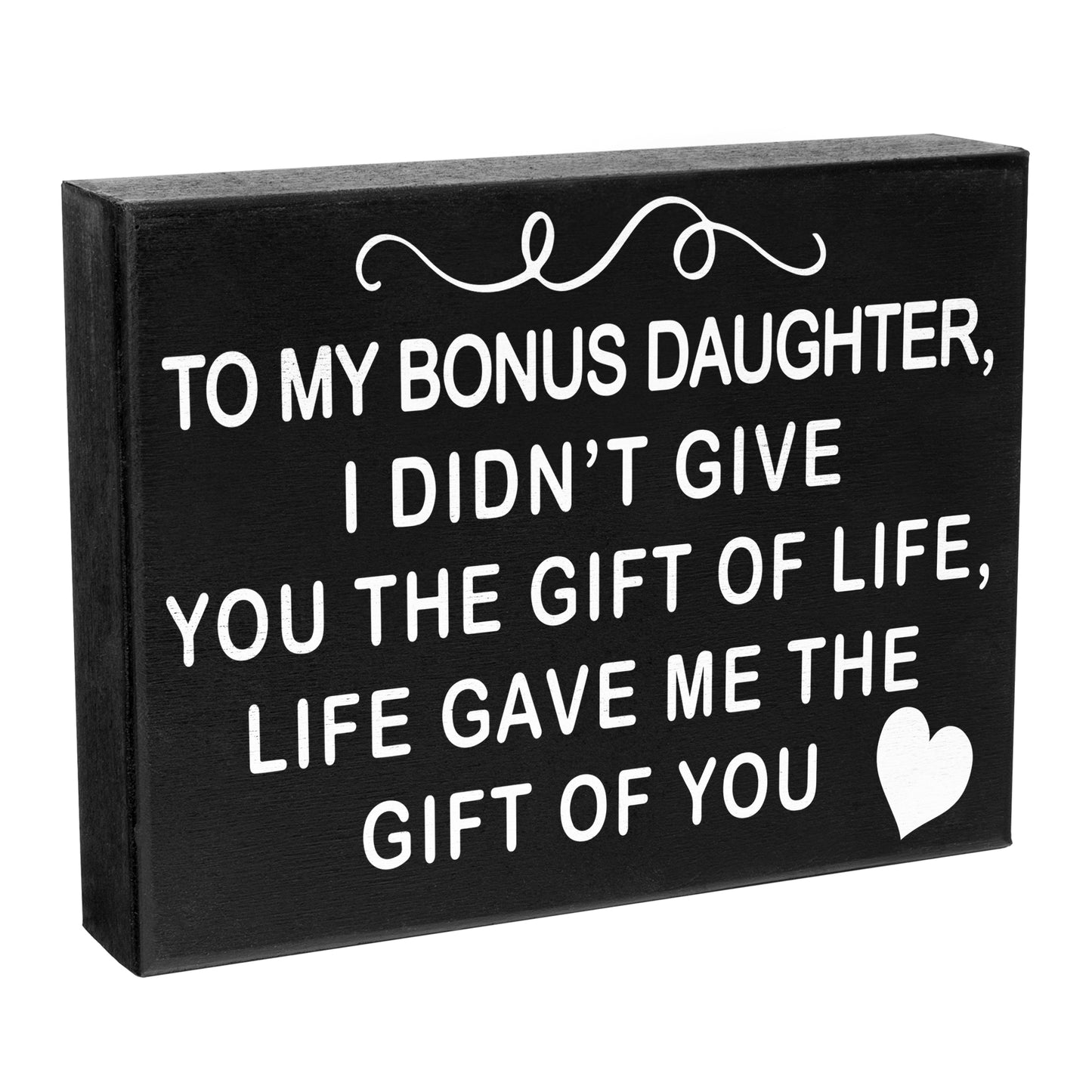 JennyGems To My Bonus Daughter I Didn't Give You the Gift Of Life, Life Gave Me the Gift Of You, Bonus Daughter Gifts, 8x6 Inch Wood Sign, Stepdaughter Sign Gift Decor Plaque Bonus Daughter