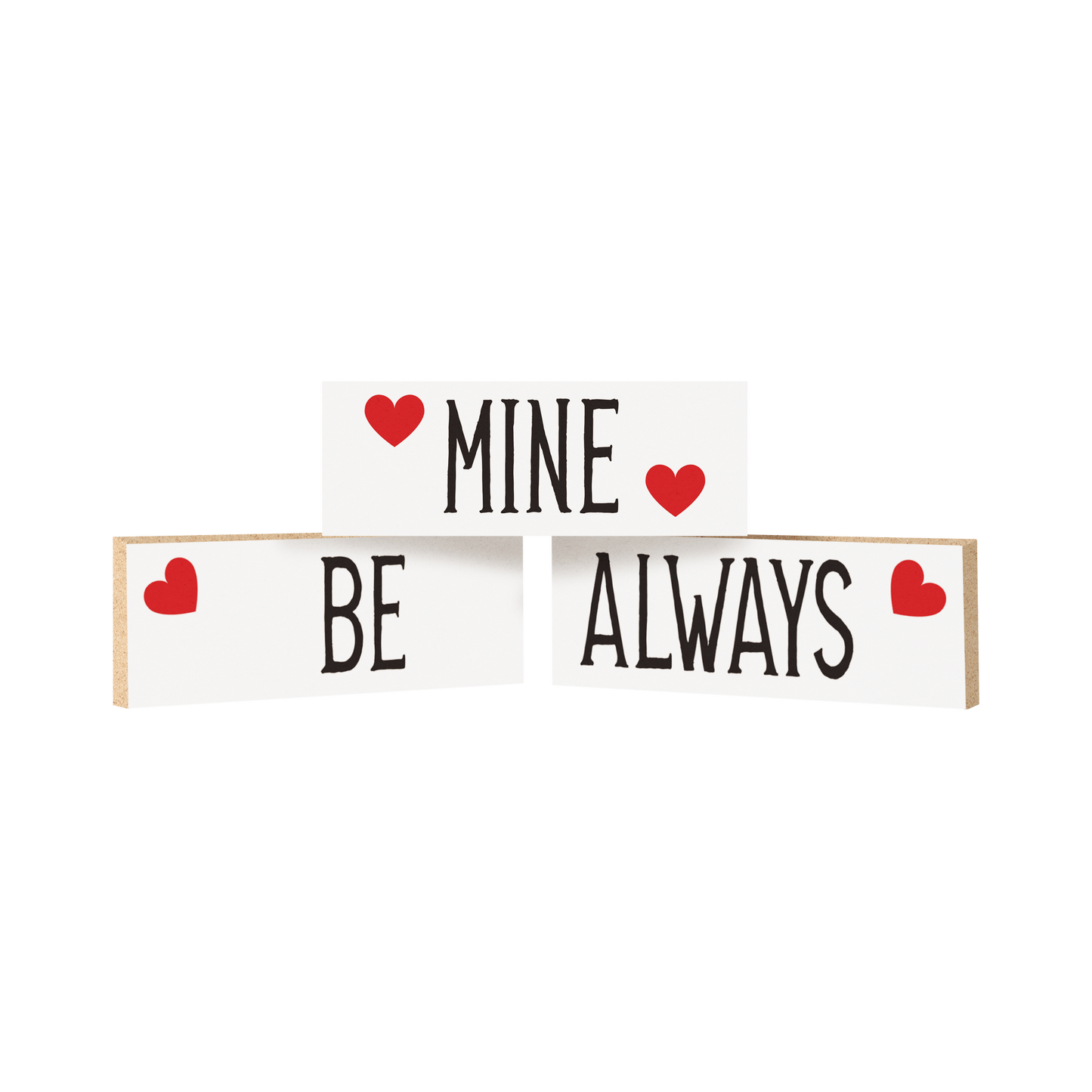 Be Mine Always Valentines Decor and Gift