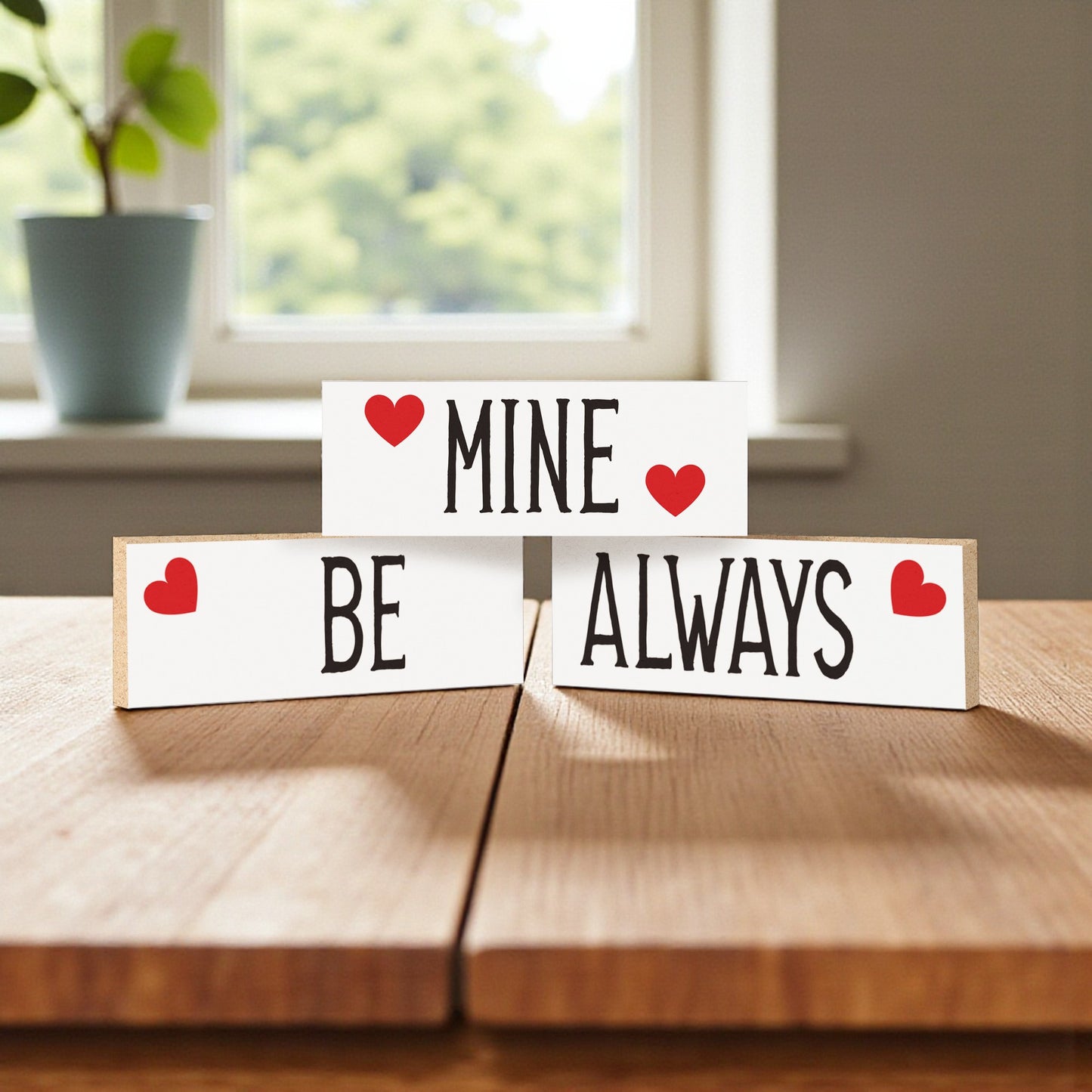 Be Mine Always Valentines Decor and Gift