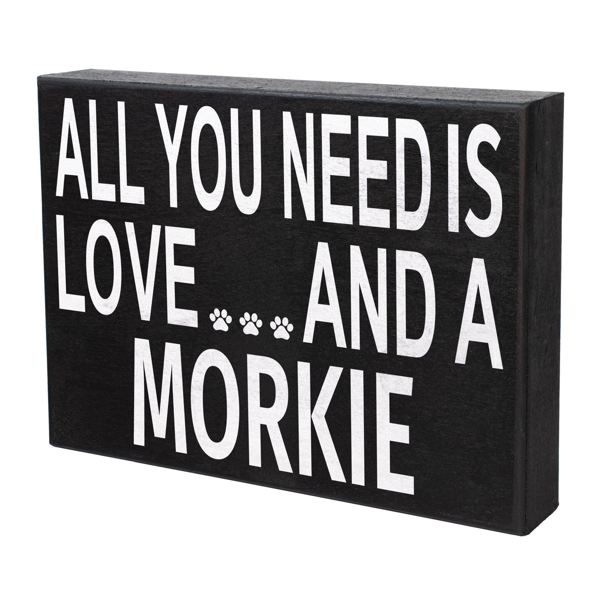 All You Need is Love and a Morkie Sign and Gift