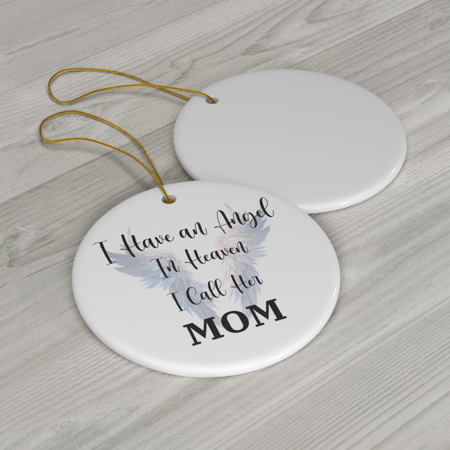 I Have an Angel in Heaven Ceramic Ornament, Memorial Gift for Loss of Mom, Sentimental Christmas Tree Decoration, Tribute Ornament