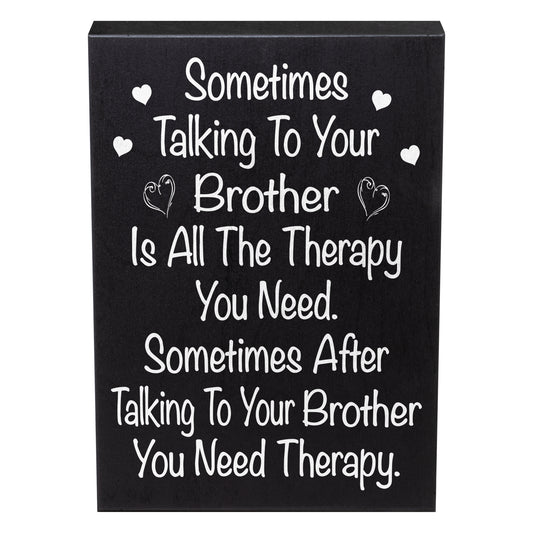 Sometimes Talking To Your Brother Is All The Therapy You Need Sign, Funny Sign