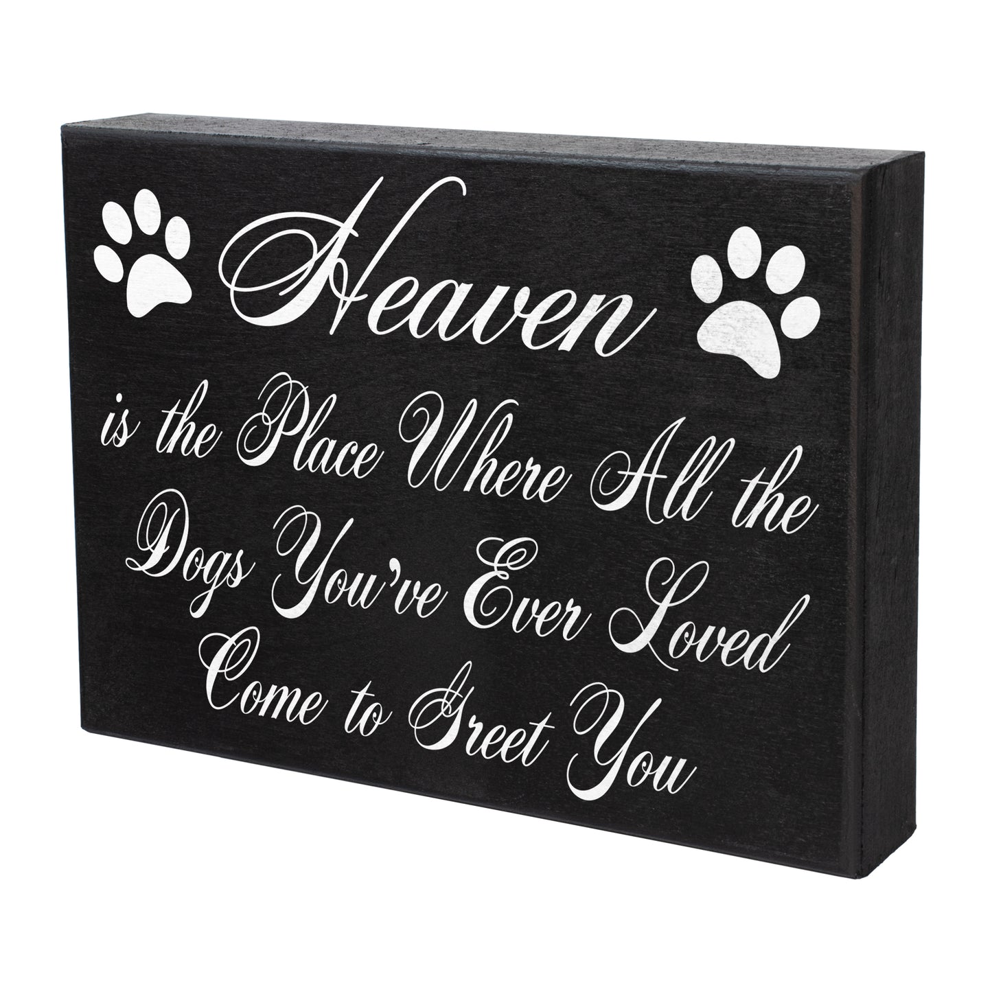 Heaven is The Place Where All The Dogs You've Ever Loved Come to Greet You Wood  Sign
