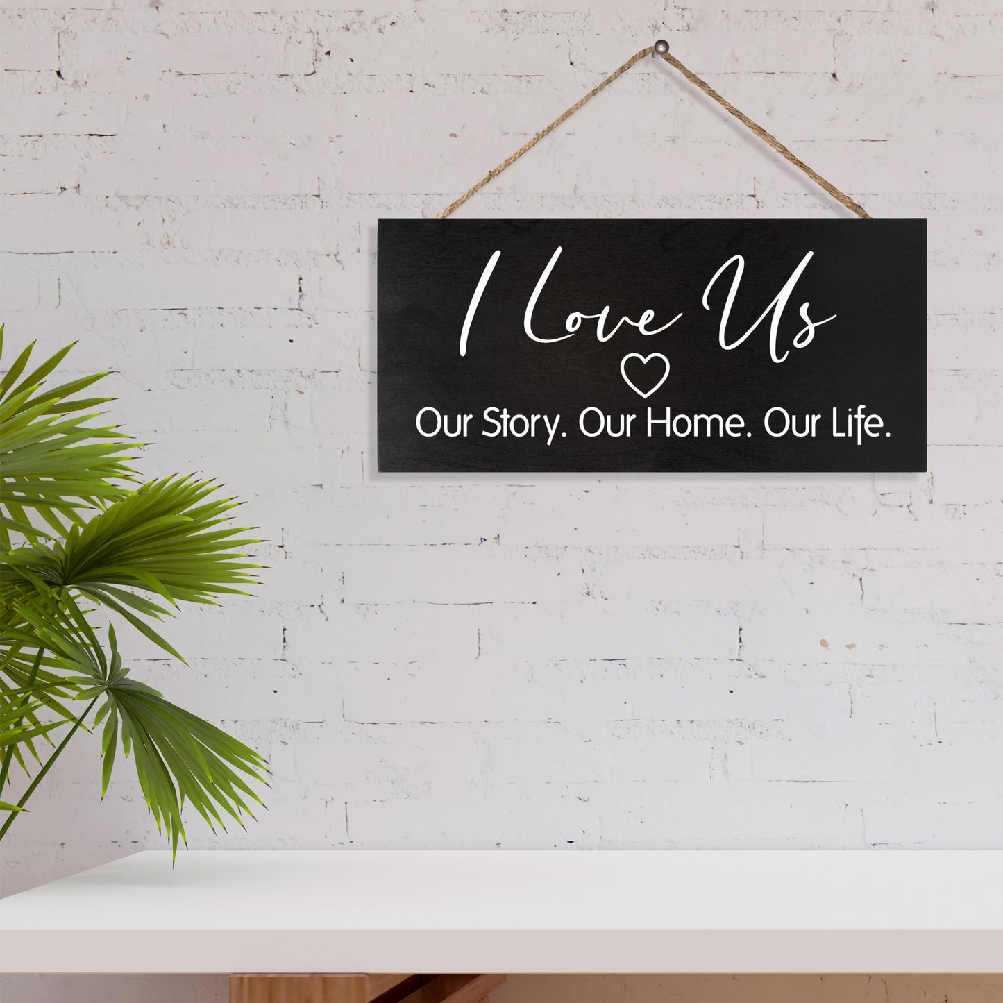 I Love Us Our Story Our Home Our Life, Hanging Wood Sign