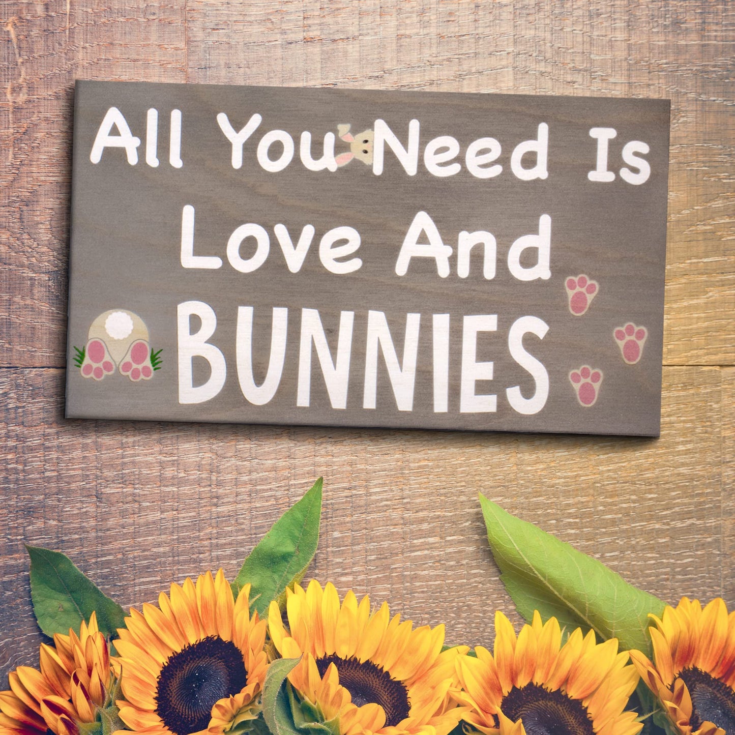 All You Need is Love and Bunnies Sign