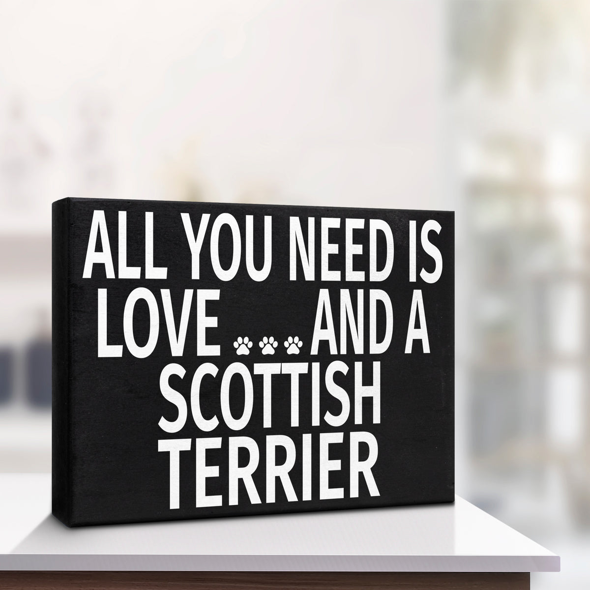 All You Need Is Love And A Scottish Terrier Sign and Gift