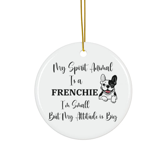 Gift for French Bulldog Mom, My Spirit Animal Is a Frenchie Ornament, Funny French Bulldog Christmas Decor, Small But Big Attitude