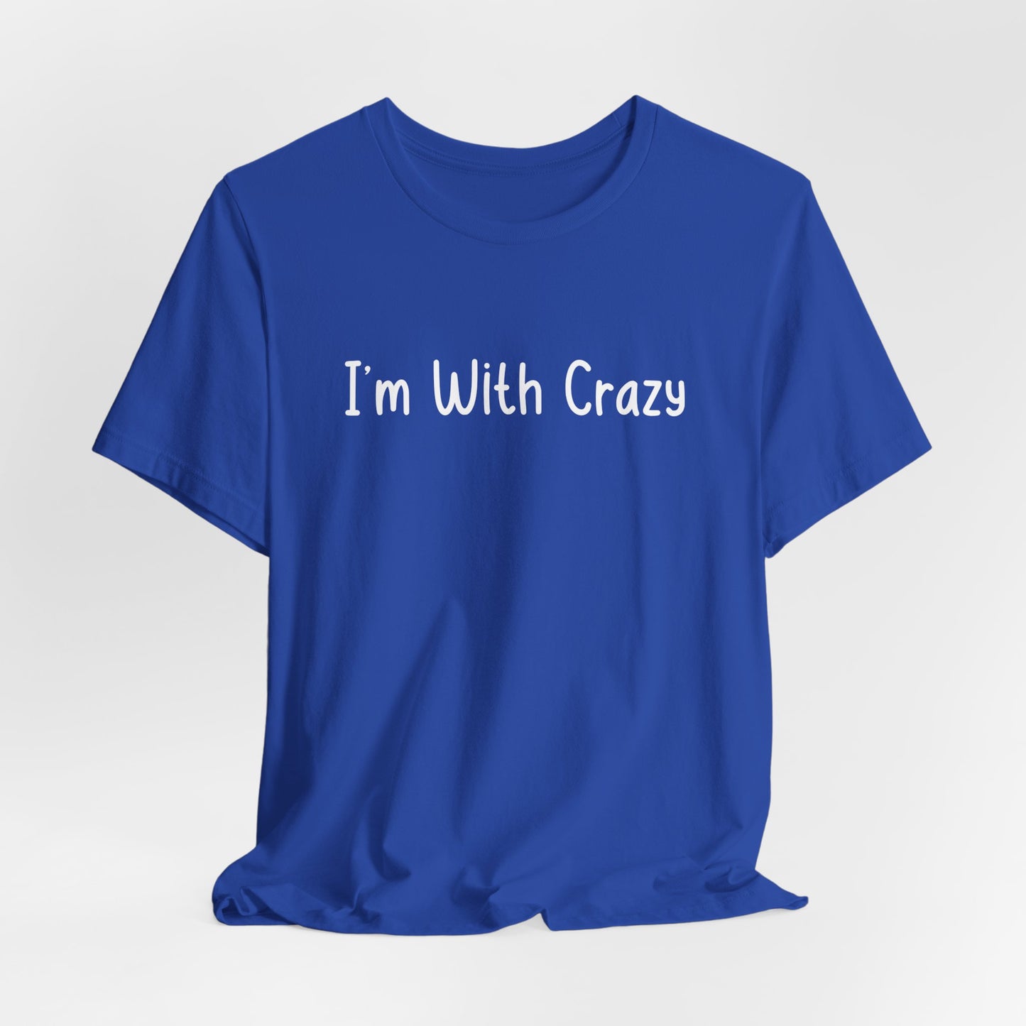 Matching Couples Shirts I'm With Crazy Unisex Tee, Funny Couple's Tshirts, I'm Crazy Shirt, Valentines