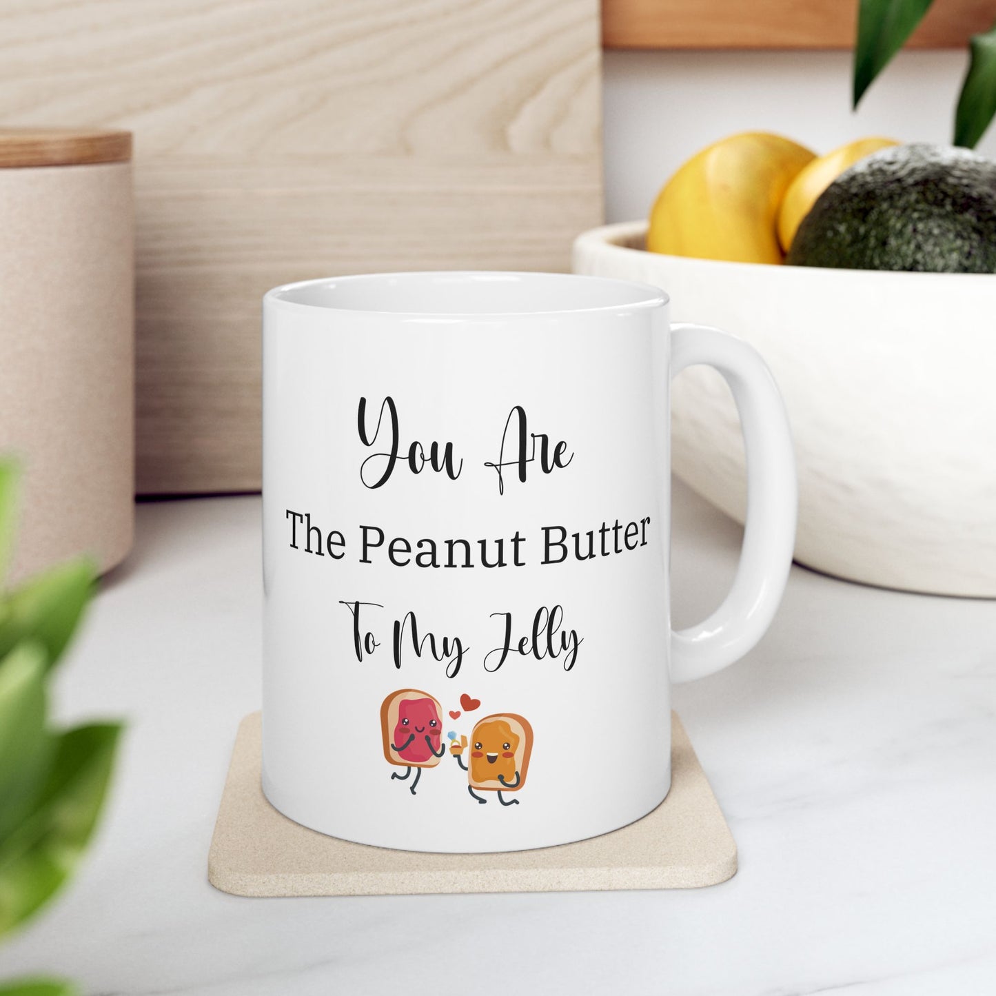 You're the Peanut Butter to My Jelly Ceramic Mug — Romantic Couple's Coffee Gift (11oz, 15oz)