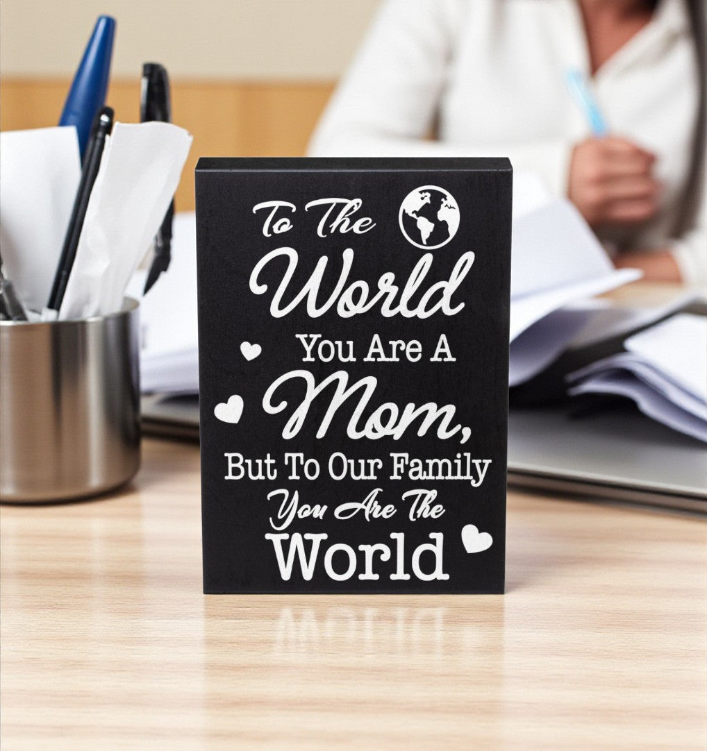 Handmade Mom Wooden Sign: Heartfelt Quote Decor, You Are the World