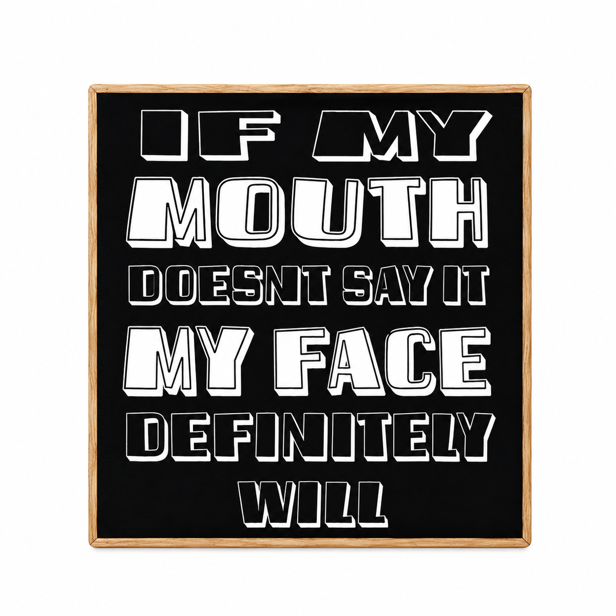 If My Mouth Doesn't Say It My Face Definitely Will Funny Fridge Magnet